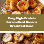 High-Protein Caramelized Banana Bowl Recipe